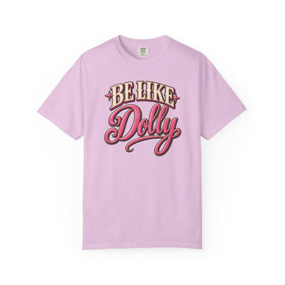 Be Like Dolly Dolly Parton T-Shirt, Retro Script Country Music Graphic Tee, Vintage Singer Fan Apparel, Nashville Music Lover Gift